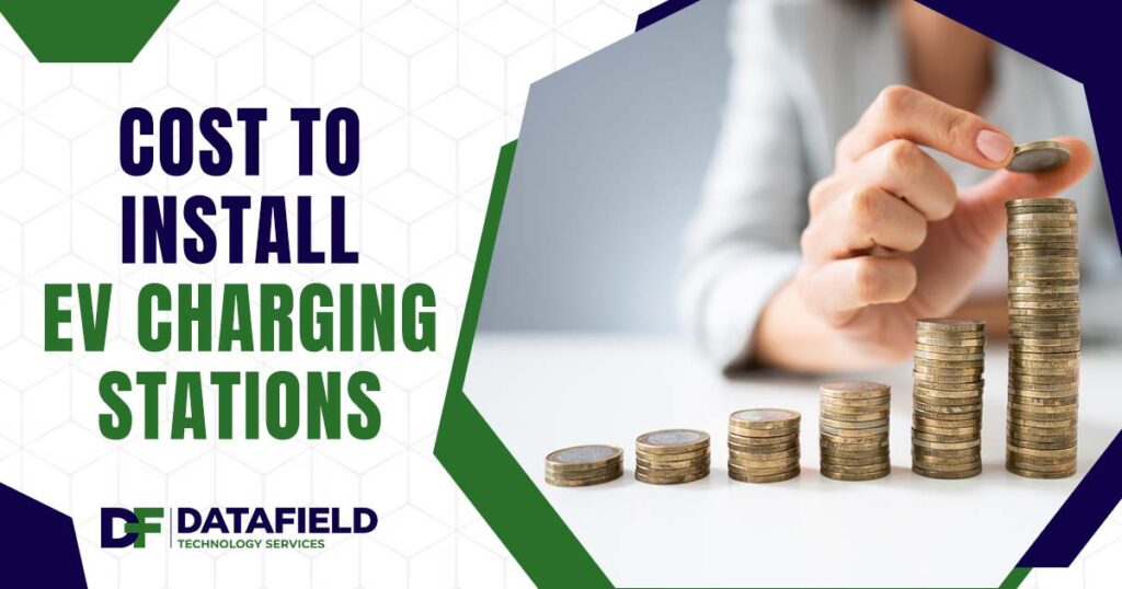 Close-up image of a businesswoman's hand placing coins onto a stack of coins, featuring the Datafield logo and highlighting 'Cost to Install EV Charging Stations,' aligning with the page's focus on the financial aspects of EV infrastructure development.