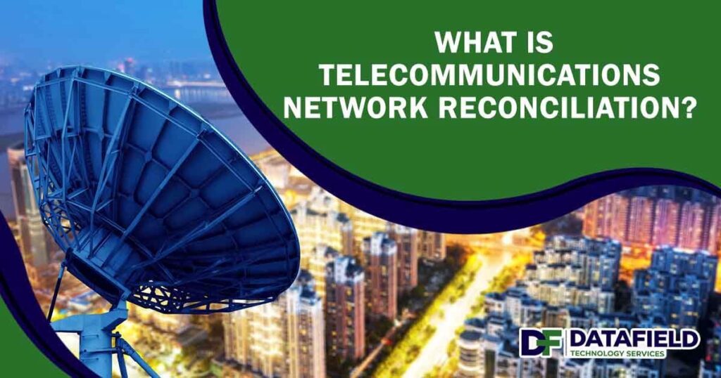 What Is Telecommunications Network Reconciliation?